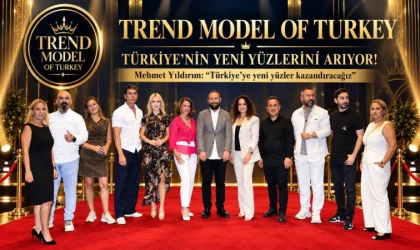 TREND MODEL OF TURKEY TÜRKİYE’NİN YENİ YÜZLERİNİ ARIYOR